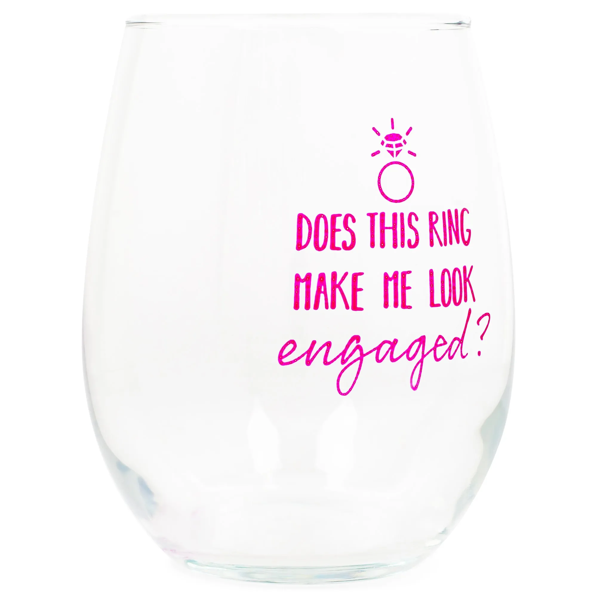 Does This Ring Make Me Look Engaged Pink 14 ounce Glass Stemless Wine Glass