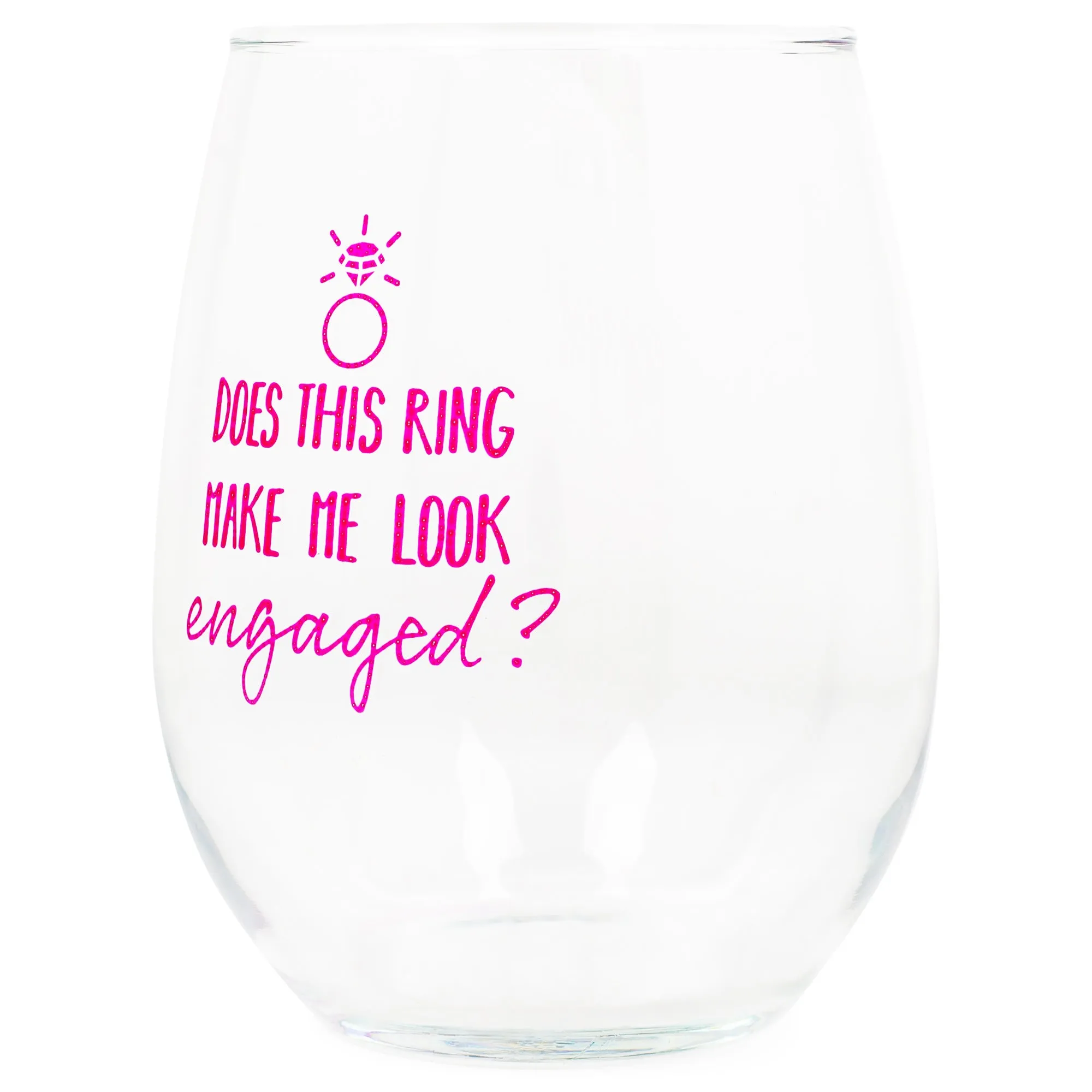 Does This Ring Make Me Look Engaged Pink 14 ounce Glass Stemless Wine Glass